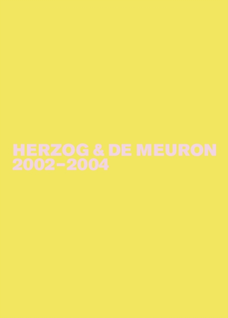 Herzog & de Meuron 2002-2004, Hardback Book