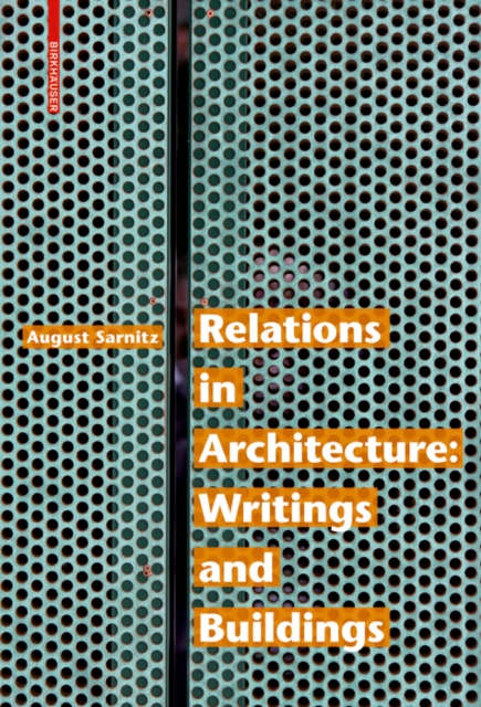 Relations in Architecture : Writings and Buildings, Hardback Book