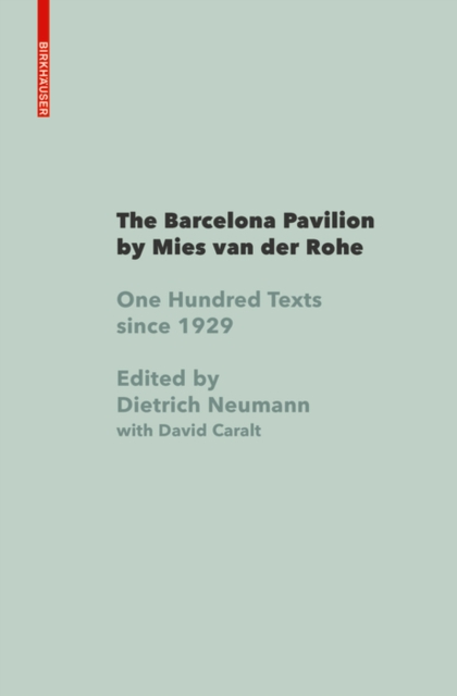 The Barcelona Pavilion by Mies van der Rohe : One Hundred Texts since 1929, PDF eBook