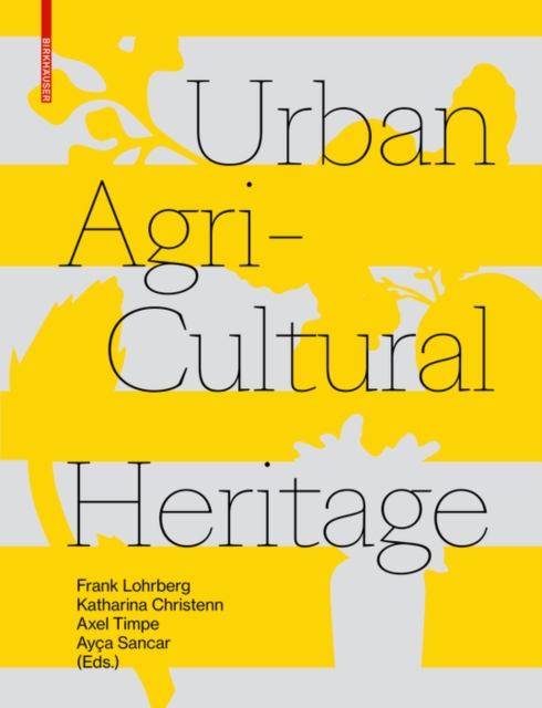 Urban Agricultural Heritage, Paperback / softback Book Urban Agricultural Heritage, Paperback / softback Book