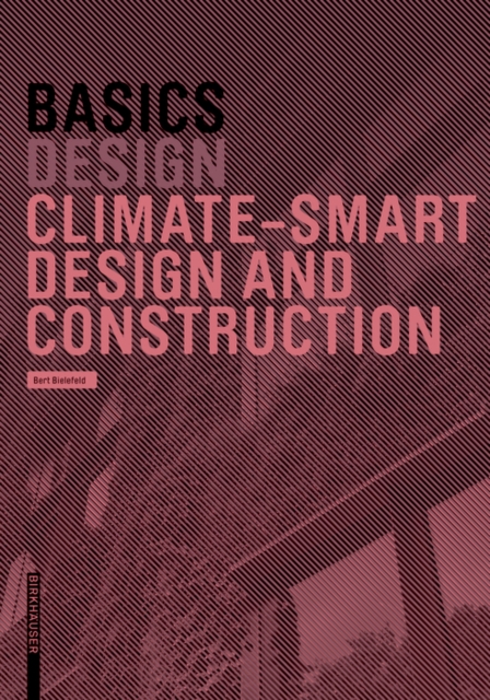 Basics Climate-Smart Design and Construction, Paperback / softback Book