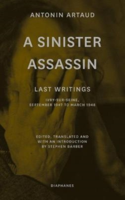 A Sinister Assassin - Last Writings, Ivry-Sur-Seine, September 1947 to March 1948, Paperback / softback Book