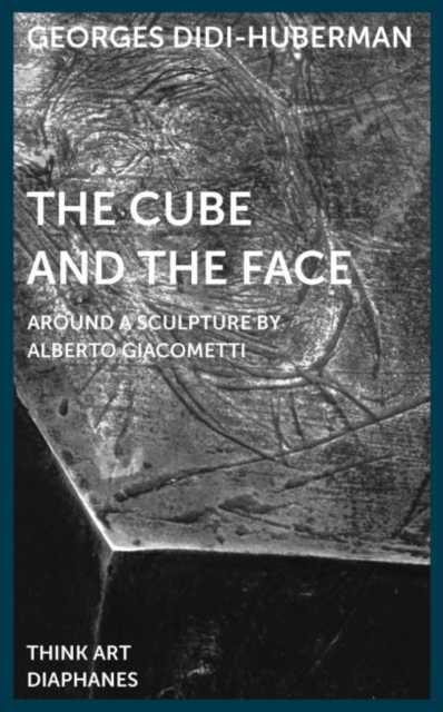 The Cube and the Face - Around a Sculpture by Alberto Giacometti, Paperback / softback Book