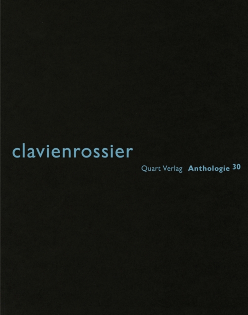 Clavienrossier: Anthologie 30: German Text, Paperback / softback Book
