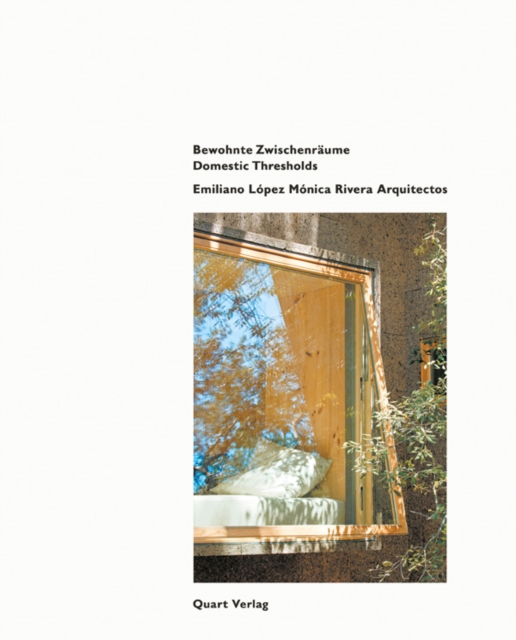 Emiliano Lopez Monica Rivera Arquitectos: Rwohnte Zwischenraume, Paperback / softback Book