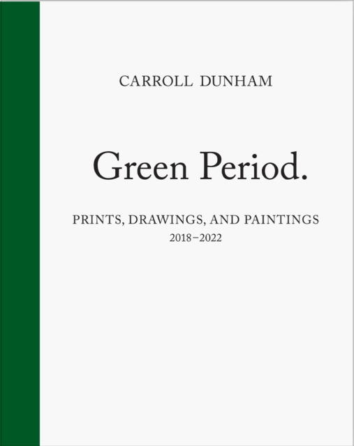 Carroll Dunham : Green Period., Hardback Book