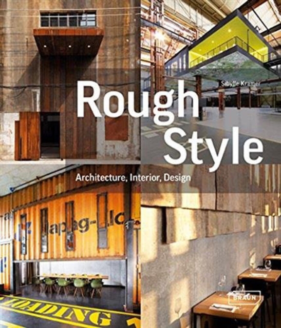 Rough Style : Architecture, Interior, Design, Hardback Book