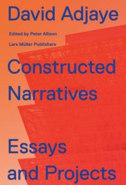 David Adjaye: Constructed Narratives, Paperback / softback Book
