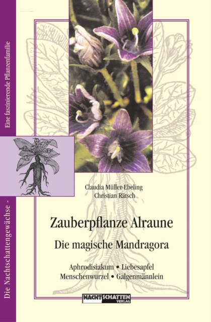 Zauberpflanze Alraune : Die Magische Mandragora: Aphrodisiakum - Liebesapfel -  Galgenmannlein, EPUB eBook