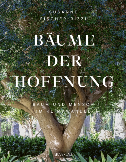 Baume der Hoffnung : Baum und Mensch im Klimawandel, EPUB eBook