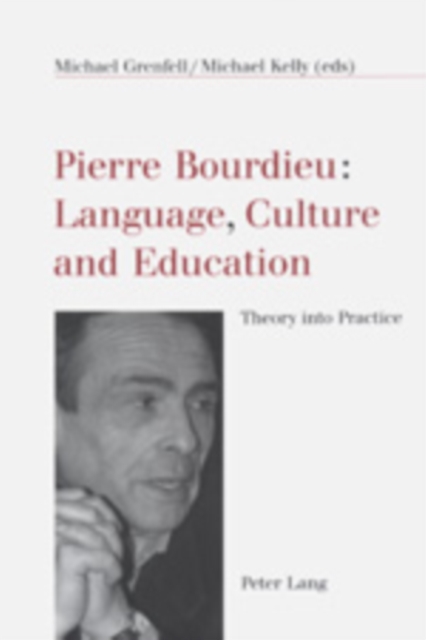 Pierre Bourdieu: Language, Culture and Education : Theory into Practice, Paperback / softback Book