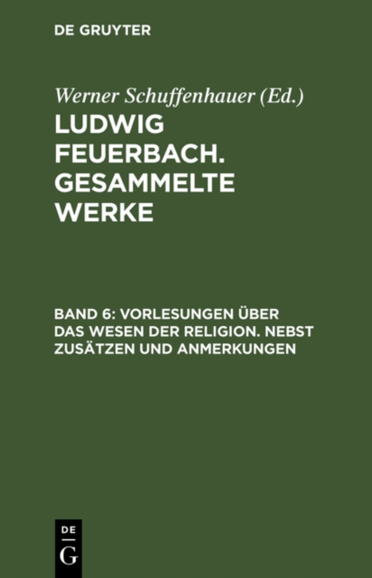Vorlesungen uber das Wesen der Religion : Nebst Zusatzen und Anmerkungen, PDF eBook