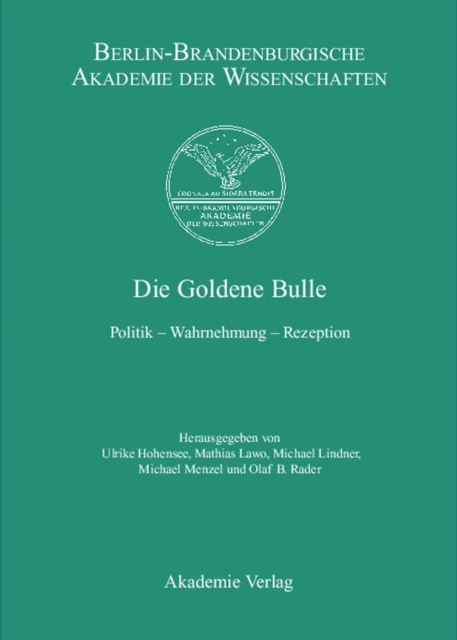 Die Goldene Bulle : Politik - Wahrnehmung - Rezeption, PDF eBook