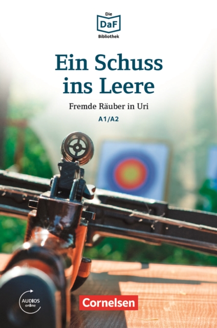 Die DaF-Bibliothek / A1/A2 - Ein Schuss ins Leere : Fremde Rauber in Uri. Lekture. Mit Audios online, EPUB eBook