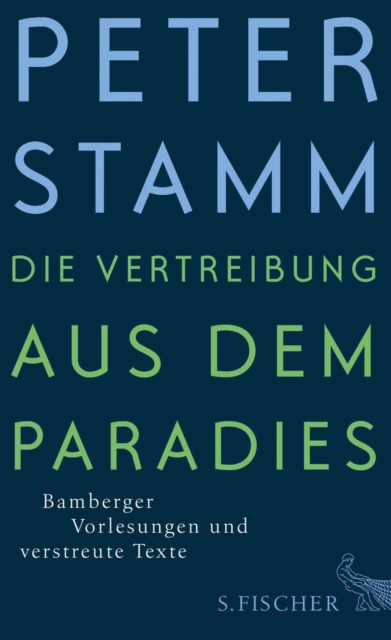 Die Vertreibung aus dem Paradies : Bamberger Vorlesungen und verstreute Texte, EPUB eBook