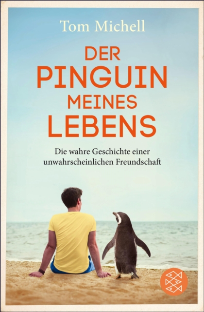 Der Pinguin meines Lebens : Die wahre Geschichte einer unwahrscheinlichen Freundschaft, EPUB eBook