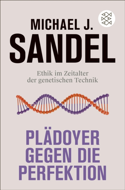 Pladoyer gegen die Perfektion : Ethik im Zeitalter der genetischen Technik, EPUB eBook