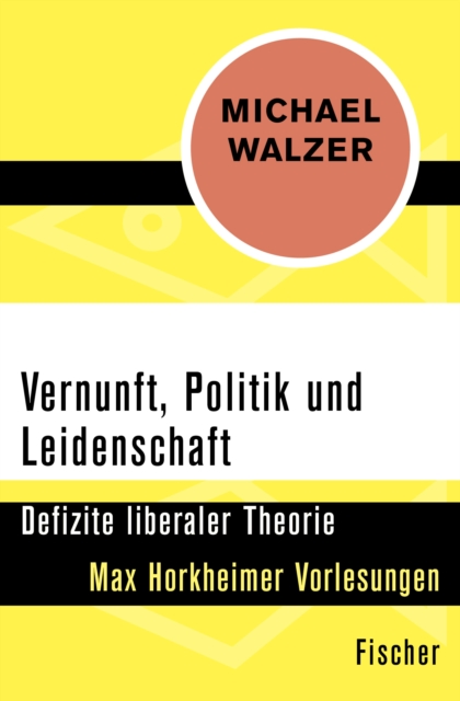 Vernunft, Politik und Leidenschaft : Defizite liberaler Theorie - Max Horkheimer Vorlesungen, EPUB eBook