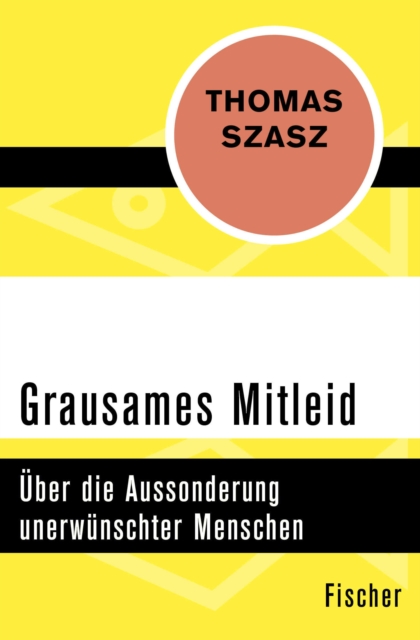 Grausames Mitleid : Uber die Aussonderung unerwunschter Menschen, EPUB eBook