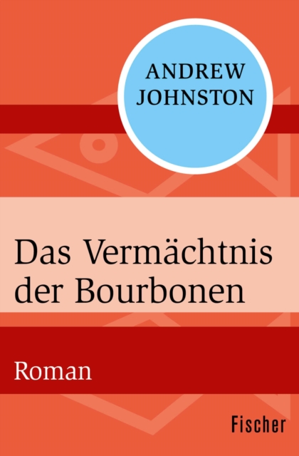 Das Vermachtnis der Bourbonen : Roman, EPUB eBook