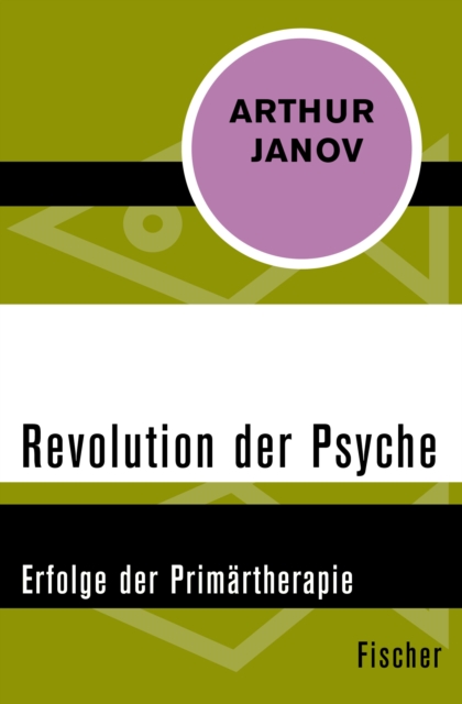 Revolution der Psyche : Erfolge der Primartherapie, EPUB eBook