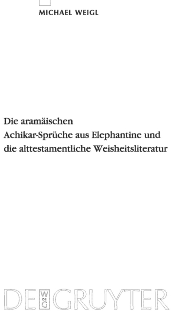 Die aramaischen Achikar-Spruche aus Elephantine und die alttestamentliche Weisheitsliteratur, PDF eBook