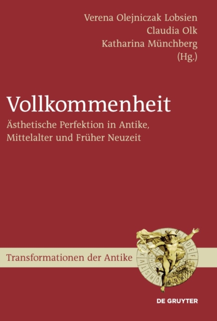 Vollkommenheit : Asthetische Perfektion in Antike, Mittelalter und Fruher Neuzeit, PDF eBook