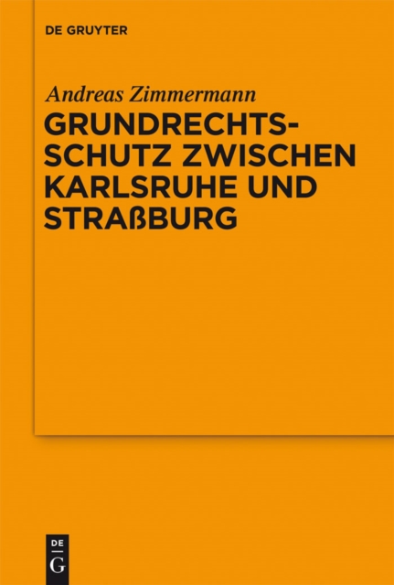 Grundrechtsschutz zwischen Karlsruhe und Straßburg : Vortrag, gehalten vor der Juristischen Gesellschaft zu Berlin am 13. Juli 2011, PDF eBook