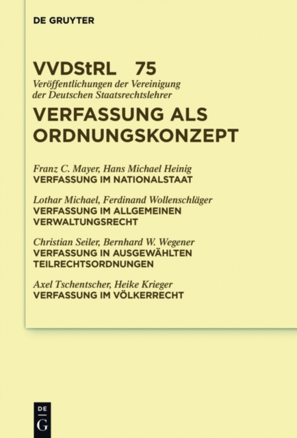 Verfassung als Ordnungskonzept : Referate und Diskussionen auf der Tagung der Vereinigung der Deutschen Staatsrechtslehrer in Speyer vom 7. bis zum 10. Oktober 2015, PDF eBook