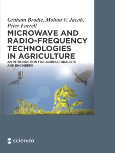 Microwave and Radio-Frequency Technologies in Agriculture : An Introduction for Agriculturalists and Engineers, PDF eBook