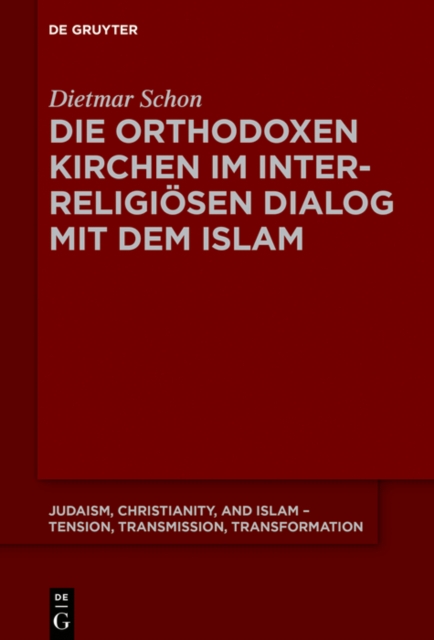 Die orthodoxen Kirchen im interreligiosen Dialog mit dem Islam, PDF eBook