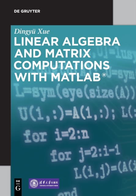 Linear Algebra and Matrix Computations with MATLAB®, Paperback / softback Book