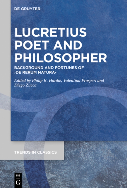 Lucretius Poet and Philosopher : Background and Fortunes of ›De Rerum Natura‹, EPUB eBook