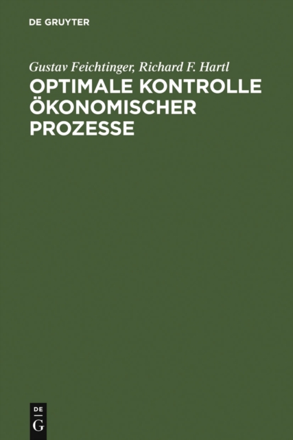 Optimale Kontrolle okonomischer Prozesse : Anwendungen des Maximumprinzips in den Wirtschaftswissenschaften, PDF eBook
