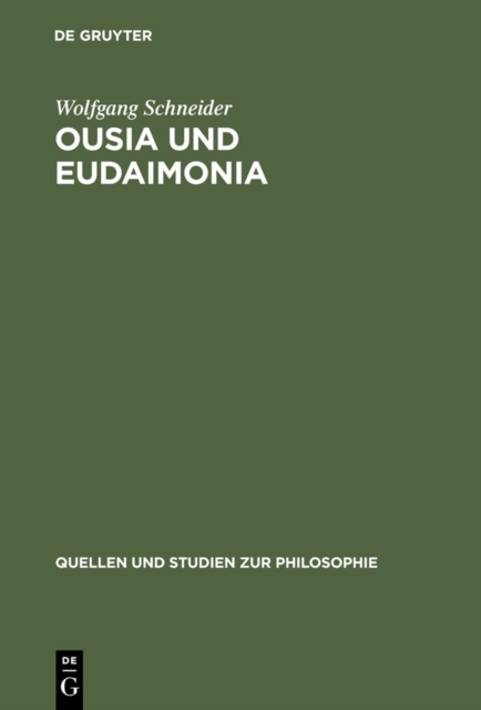 Ousia und Eudaimonia : Die Verflechtung von Metaphysik und Ethik bei Aristoteles, PDF eBook