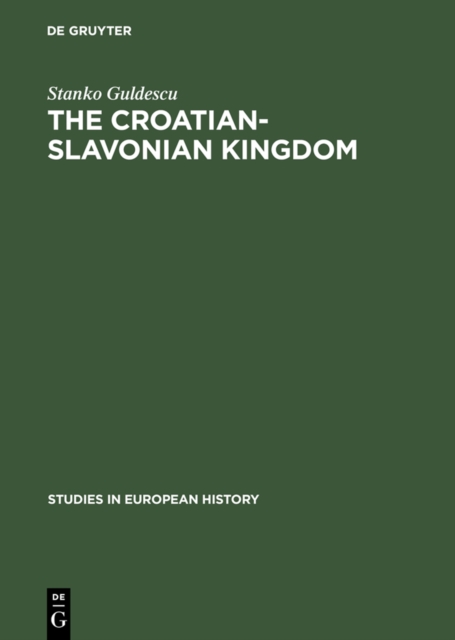 The Croatian-Slavonian Kingdom : 1526-1792, PDF eBook