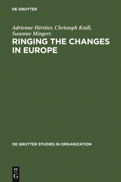 Ringing the Changes in Europe : Regulatory Competition and the Transformation of the State. Britain, France, Germany, PDF eBook
