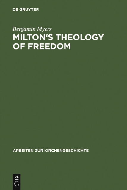 Milton's Theology of Freedom, PDF eBook