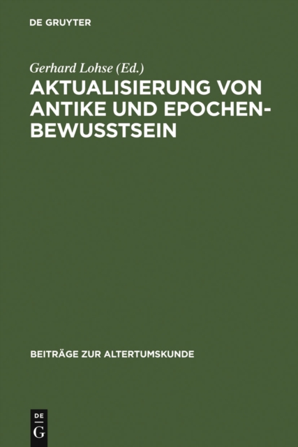 Aktualisierung von Antike und Epochenbewusstsein : Erstes Bruno Snell-Symposion, PDF eBook
