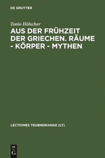 Aus der Fruhzeit der Griechen. Raume - Korper - Mythen, PDF eBook