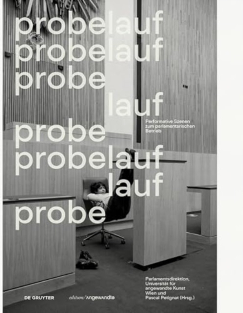 Probelauf : Performative Szenen zum parlamentarischen Betrieb, Paperback / softback Book