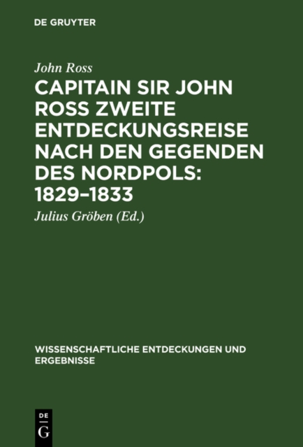 Capitain Sir John Ross zweite Entdeckungsreise nach den Gegenden des Nordpols 1829-1833, PDF eBook