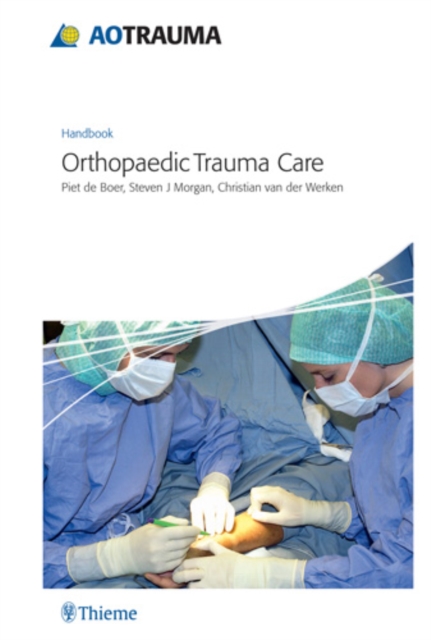 AO Handbook: Orthopedic Trauma Care, Paperback / softback Book