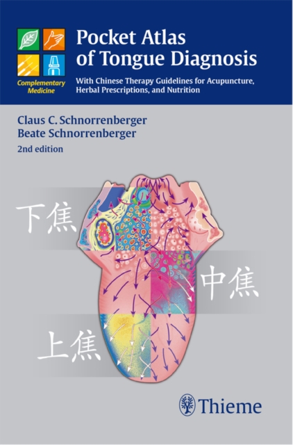 Pocket Atlas of Tongue Diagnosis : With Chinese Therapy Guidelines for Acupuncture, Herbal Prescriptions, and Nutrition, EPUB eBook