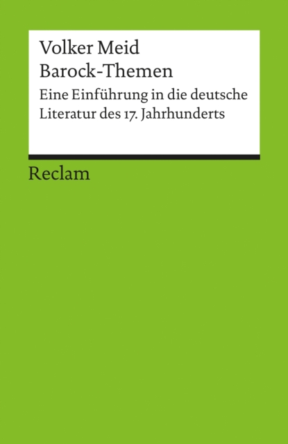 Barock-Themen : Eine Einfuhrung in die deutsche Literatur des 17. Jahrhunderts (Reclams Universal-Bibliothek), EPUB eBook