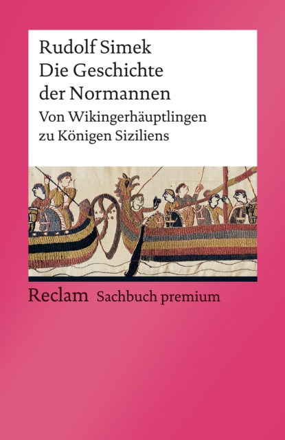 Die Geschichte der Normannen. Von Wikingerhauptlingen zu Konigen Siziliens : Reclam Sachbuch premium, EPUB eBook