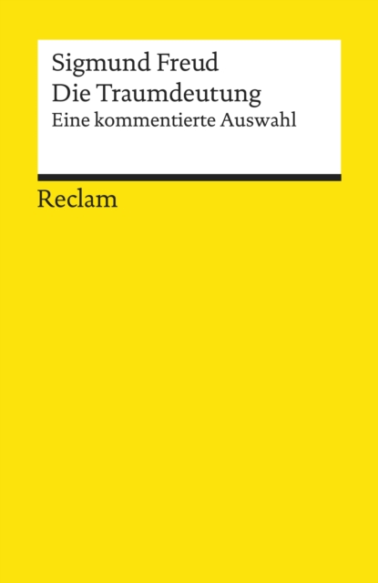 Die Traumdeutung. Eine kommentierte Auswahl : Reclams Universal-Bibliothek, EPUB eBook