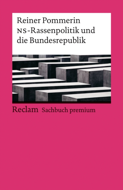 NS-Rassenpolitik und die Bundesrepublik : Reclam Sachbuch premium, EPUB eBook