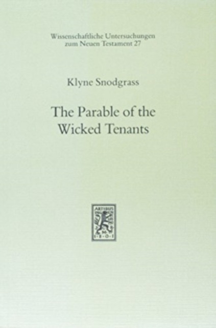 The Parable of the Wicked Tenants : An Inquiry into Parable Interpretation, Paperback / softback Book