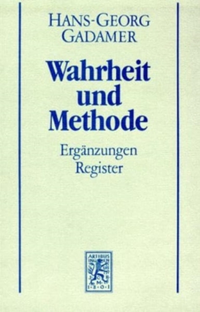 Gesammelte Werke : Band 2: Hermeneutik II:  Wahrheit und Methode: Erganzungen, Register, Paperback / softback Book